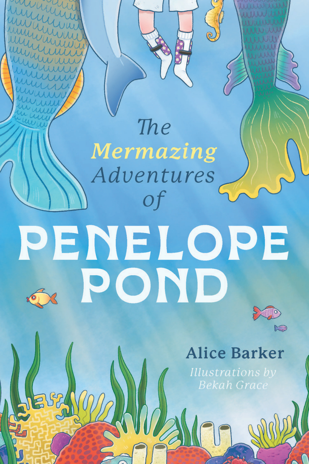 The Mermazing Adventures of Penelope Pond by Alice Barker – book by indie press england